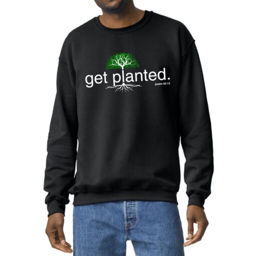 "Get Planted" Crewneck Sweatshirt | Boomerang Church